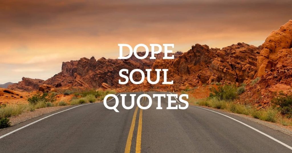 Dope Soul Quotes