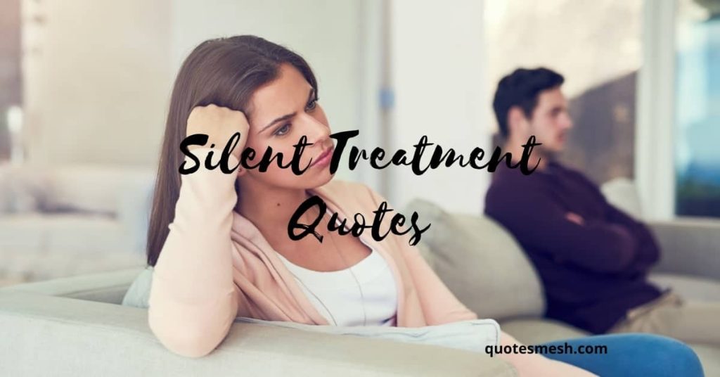 Silent Treatment Quotes