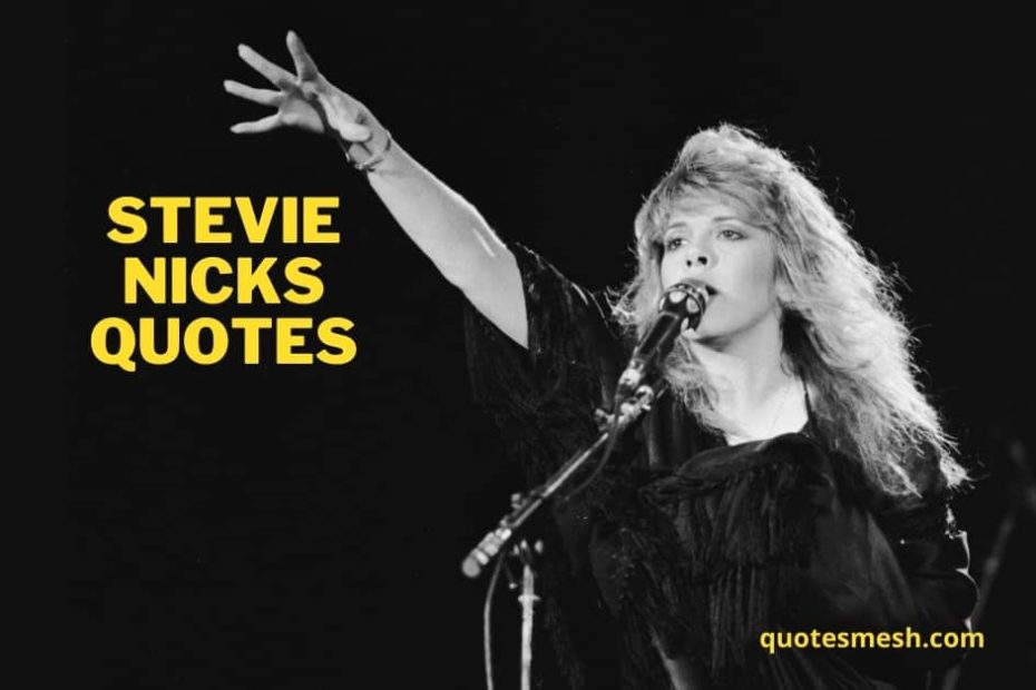 145 Best Stevie Nicks Quotes That Will Make You Feel Inspired - Quotes Mesh