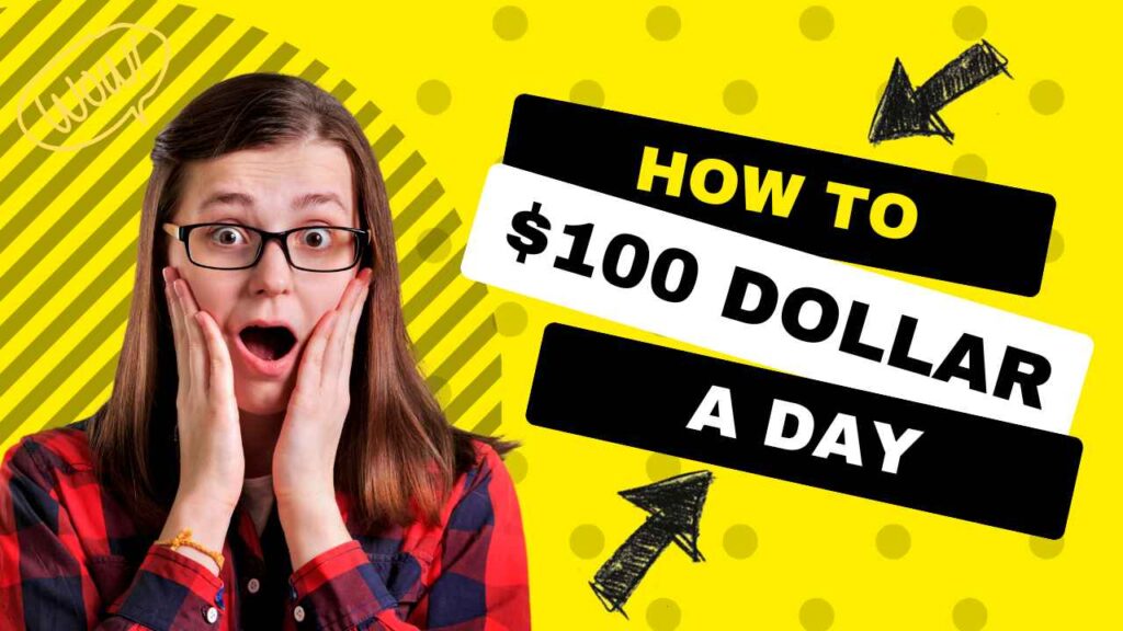 How to 100 Dollars a Day